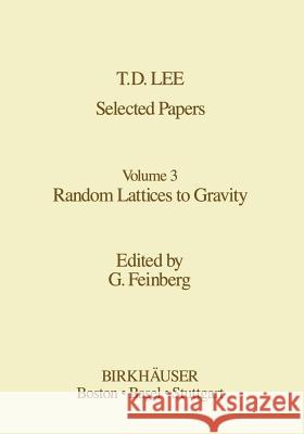 Selected Papers: Random Lattices to Gravity Lee, T. -D 9781461254058 Birkhauser