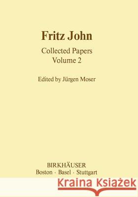 Fritz John Collected Papers: Volume 2 Moser, J. 9781461254140