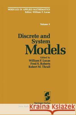 Discrete and System Models: Volume 3: Discrete and System Models Lucas, W. F. 9781461254454 Springer