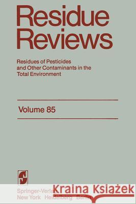 Residue Reviews: Residues of Pesticides and Other Contaminants in the Total Environment Gunther, Francis a. 9781461254645