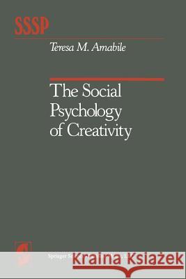 The Social Psychology of Creativity Teresa M. Amabile 9781461255352 Springer