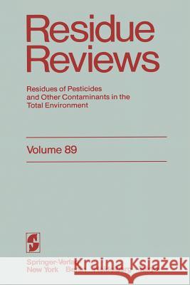 Residue Reviews: Residues of Pesticides and Other Contaminants in the Total Environment Gunther, Francis a. 9781461256038