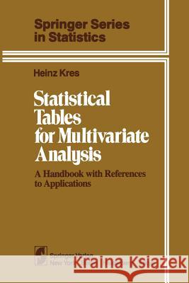 Statistical Tables for Multivariate Analysis: A Handbook with References to Applications Wadsack, Peter 9781461256113 Springer