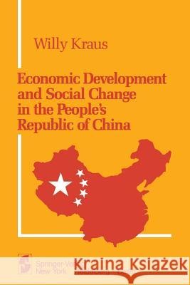 Economic Development and Social Change in the People's Republic of China W. Kraus E. M. Holz 9781461257301 Springer