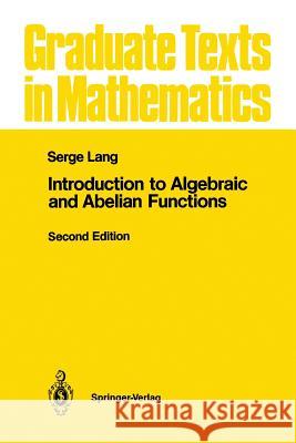 Introduction to Algebraic and Abelian Functions Serge Lang 9781461257424 Springer