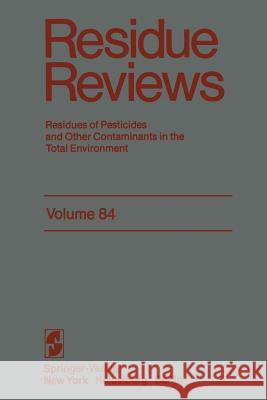 Residue Reviews: Residues of Pesticides and Other Contaminants in the Total Environment Gunther, Francis a. 9781461257585 Springer