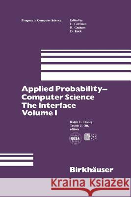 Applied Probability-Computer Science: The Interface Volume 1 Ralph L Teunis J Ralph L. Disney 9781461257936 Birkhauser