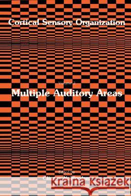 Cortical Sensory Organization: Multiple Auditory Areas Woolsey, Clinton N. 9781461258193 Humana Press