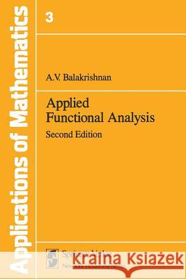 Applied Functional Analysis: A Balakrishnan, Alampallam V. 9781461258674 Springer