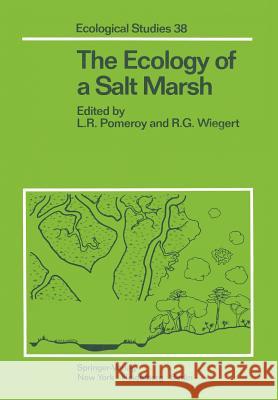 The Ecology of a Salt Marsh L. R. Pomeroy R. G. Wiegert 9781461258957 Springer