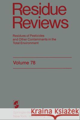 Residue Reviews: Residues of Pesticides and Other Contaminants in the Total Environment Gunther, Francis a. 9781461259121