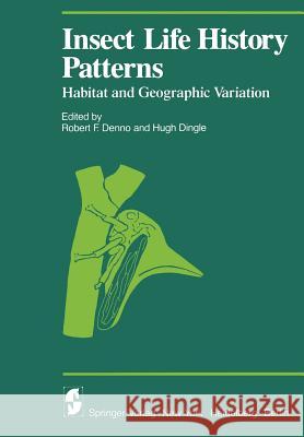 Insect Life History Patterns: Habitat and Geographic Variation Denno, R. F. 9781461259435 Springer