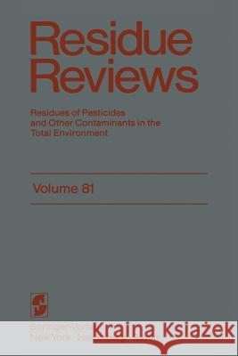 Residue Reviews: Residues of Pesticides and Other Contaminants in the Total Environment Gunther, Francis a. 9781461259749 Springer