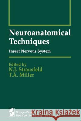 Neuroanatomical Techniques: Insect Nervous System Strausfeld, N. J. 9781461260202 Springer