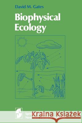 Biophysical Ecology D. M D. M. Gates 9781461260264 Springer