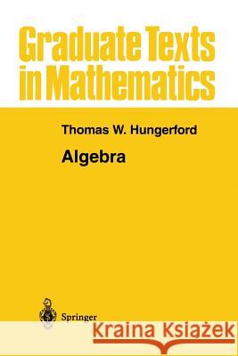 Algebra Thomas W Thomas W. Hungerford 9781461261032 Springer