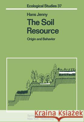 The Soil Resource: Origin and Behavior Jenny, Hans 9781461261148 Springer