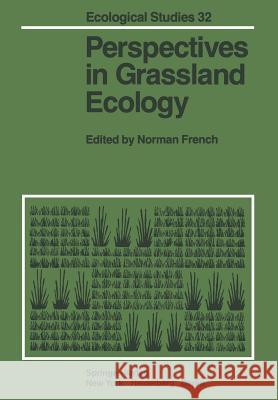Perspectives in Grassland Ecology: Results and Applications of the Us/IBP Grassland Biome Study French, N. R. 9781461261841 Springer
