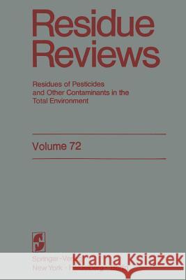 Residue Reviews: Residues of Pesticides and Other Contaminants in the Total Environment Gunther, Francis a. 9781461262169 Springer