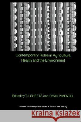 Pesticides: Contemporary Roles in Agriculture, Health, and Environment Sheets, T. J. 9781461262442 Humana Press