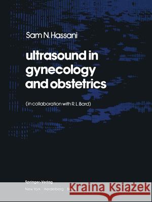 Ultrasound in Gynecology and Obstetrics Hassani, S. N. 9781461262565 Springer