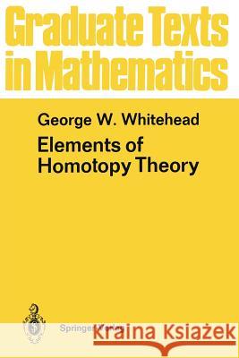 Elements of Homotopy Theory George W George W. Whitehead 9781461263203 Springer