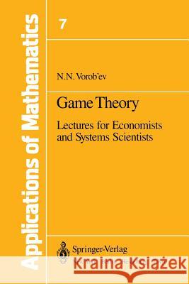 Game Theory: Lectures for Economists and Systems Scientists Kotz, S. 9781461263432
