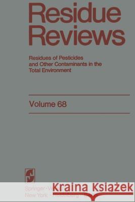 Residue Reviews: Residues of Pesticides and Other Contaminants in the Total Environment Gunther, Francis a. 9781461263579 Springer