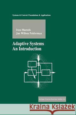 Adaptive Systems: An Introduction Mareels, Iven 9781461264149 Springer