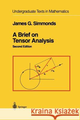 A Brief on Tensor Analysis James G. Simmonds 9781461264248