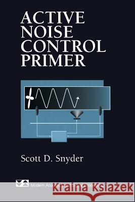 Active Noise Control Primer Scott D. Snyder 9781461264378 Springer