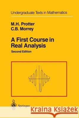 A First Course in Real Analysis Murray H. Protter Charles B. Jr. Morrey Murray H 9781461264606