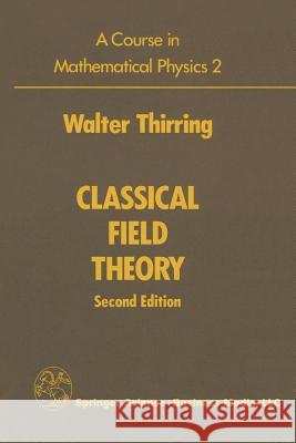 A Course in Mathematical Physics 2: Classical Field Theory Harrell, Evans M. 9781461264637 Springer