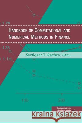 Handbook of Computational and Numerical Methods in Finance Svetlozar T. Rachev 9781461264767