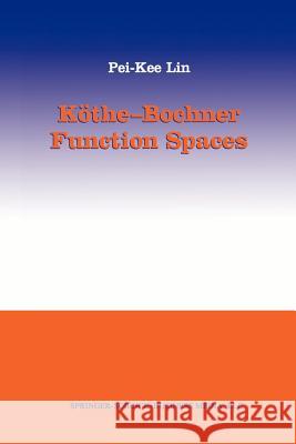 Köthe-Bochner Function Spaces Lin, Pei-Kee 9781461264828 Springer