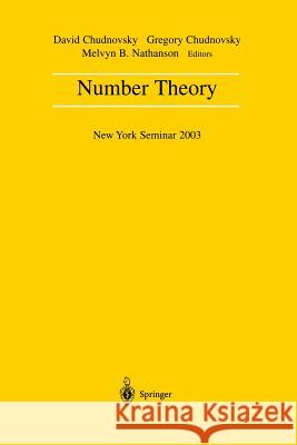 Number Theory: New York Seminar 2003 Chudnovsky, David 9781461264903 Springer