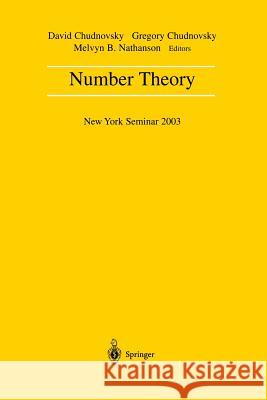 Number Theory: New York Seminar 2003 Chudnovsky, David 9781461264903