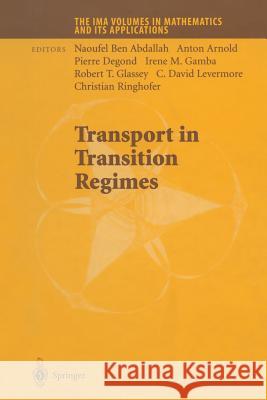 Transport in Transition Regimes Ben Abdallah Naoufel Anton Arnold Pierre Degond 9781461265078