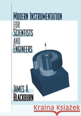 Modern Instrumentation for Scientists and Engineers James A. Blackburn 9781461265122