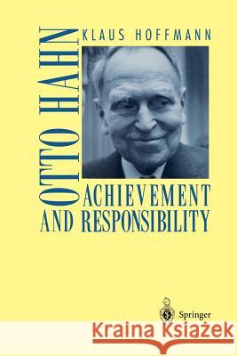 Otto Hahn: Achievement and Responsibility Cole, J. M. 9781461265139 Springer