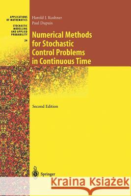 Numerical Methods for Stochastic Control Problems in Continuous Time Harold Kushner Paul G. Dupuis 9781461265313