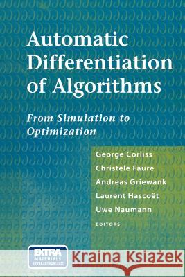 Automatic Differentiation of Algorithms: From Simulation to Optimization Corliss, George 9781461265436
