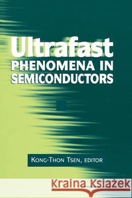 Ultrafast Phenomena in Semiconductors Kong-Thon Tsen 9781461265627 Springer
