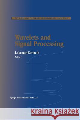 Wavelets and Signal Processing Lokenath Debnath 9781461265788 Birkhauser