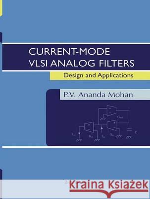 Current-Mode VLSI Analog Filters: Design and Applications Mohan, P. V. Ananda 9781461265825 Birkhauser