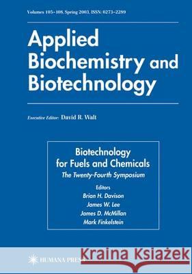 Biotechnology for Fuels and Chemicals: The Twenty-Fourth Symposium Davison, Brian H. 9781461265924