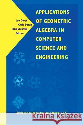 Applications of Geometric Algebra in Computer Science and Engineering Leo Dorst Chris Doran Joan Lasenby 9781461266068 Birkhauser