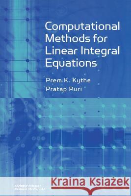 Computational Methods for Linear Integral Equations Prem Kythe Pratap Puri 9781461266129