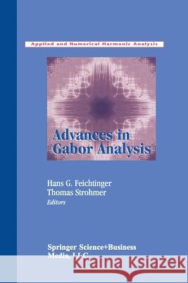 Advances in Gabor Analysis Hans G. Feichtinger Thomas Strohmer Hans G 9781461266273 Birkhauser