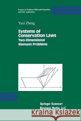 Systems of Conservation Laws: Two-Dimensional Riemann Problems Zheng, Yuxi 9781461266310